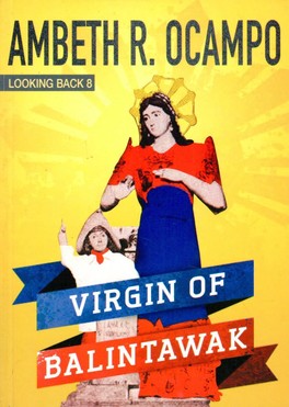 Looking Back 8: Virgin of Balintawak