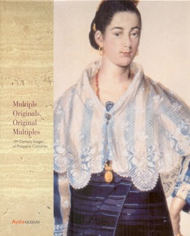 Multiple Originals, Original Multiples: 19th Century Images of Philippine Costumes