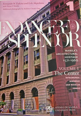 Endangered Splendor: Manila's Architectural Heritage 1571-1960 Vol. 1 HB 