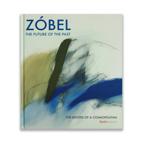 Zóbel: The Future of the Past: The Routes of a Cosmopolitan