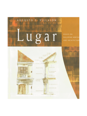 Lugar: Essays on Philippine Heritage and Architecture HB