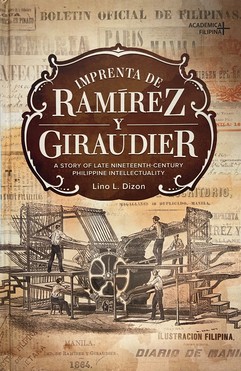 Imprenta De Ramirez Y Giraudier: A Story of Late Nineteenth-Century Philippine Intellectuality (Hard Bound)