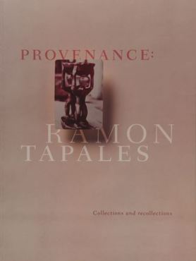 Provenance: Ramon Tapales, Collections and Recollections