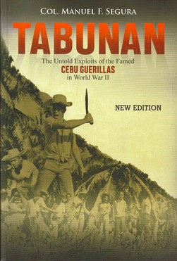 Tabunan: The Untold Exploits of the Famed Cebu Guerillas in World war II (New Edition)