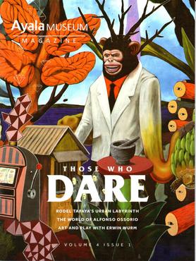 Ayala Museum Magazine (Vol. 4 Issue 1) - "Those Who Dare"
