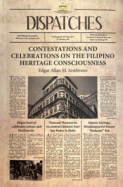 Dispatches: Contestations and Celebrations on the Filipino Heritage Consciousness