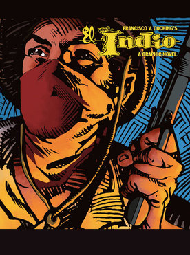 El Indio: A Graphic Novel (Soft Bound)