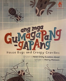 Ang mga Gumagapang-gapang (House Bugs and Creepy Crawlies)