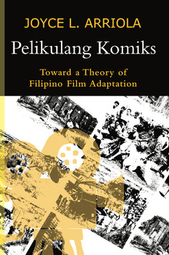 Pelikulang Komiks: Toward a Theory of Filipino Film Adaptation BP