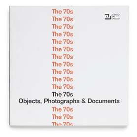 The 70s: Objects, Photographs & Documents