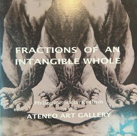 Fractions of An Intangible Whole: Philippine Social Realism in the Ateneo Art Gallery